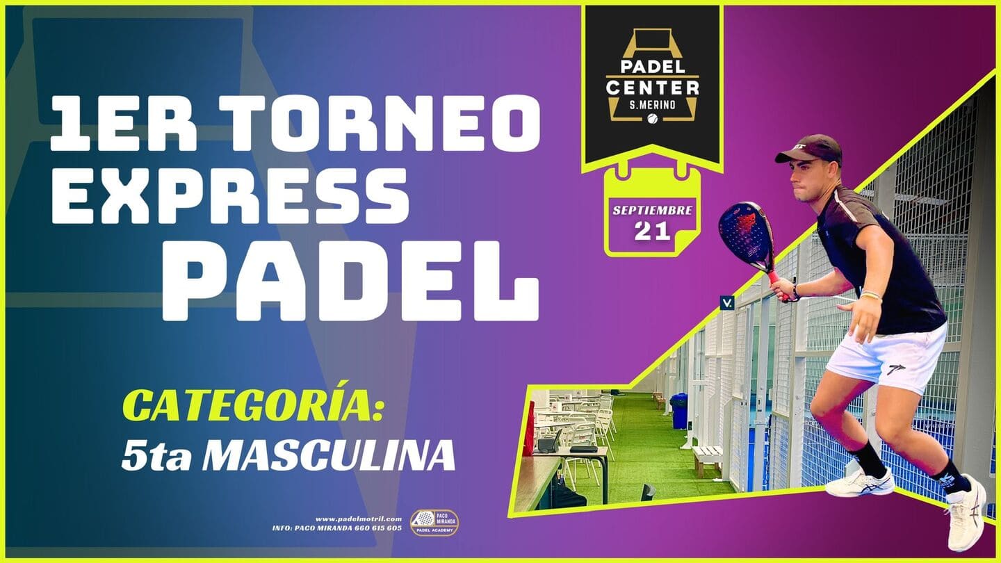 Portada del Cartel Torneo Express de Pádel 5ta Categoría Masculina en Pádel Center S.Merino en Motril